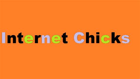 internet chiks|Internet Chicks